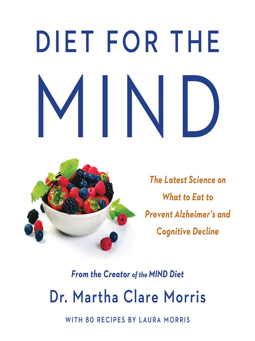 Title details for Diet for the MIND by Dr. Martha Clare Morris - Wait list